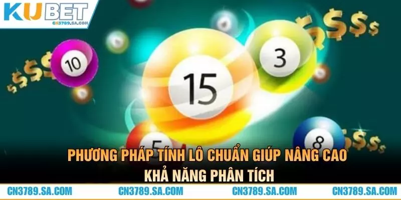 Phương pháp tính lô chuẩn giúp nâng cao khả năng phân tích
