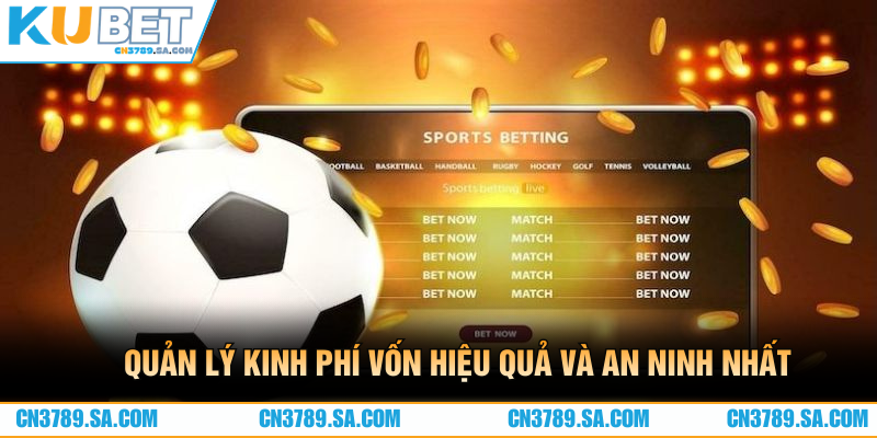 Quản lý kinh phí vốn hiệu quả và an ninh nhất